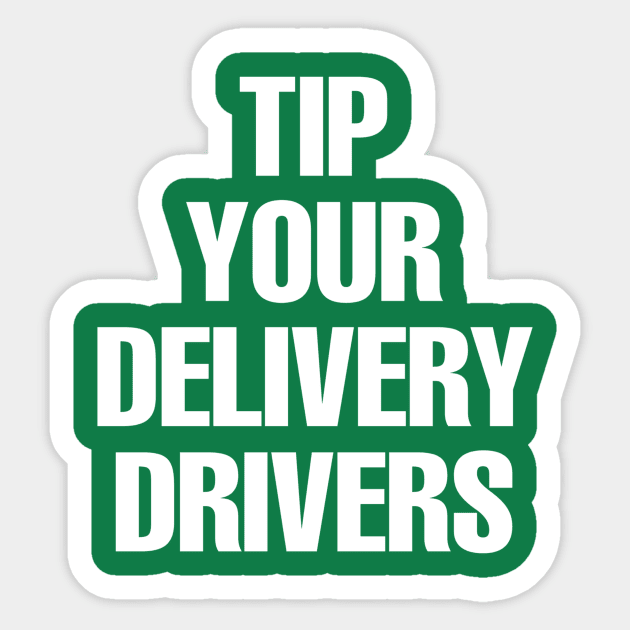 Tip Your Delivery Drivers Sticker by AdamFrancisco 